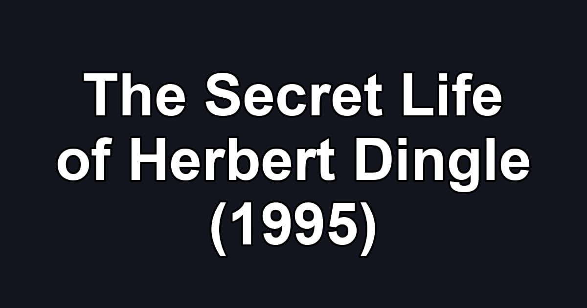 The Secret Life of Herbert Dingle (1995)