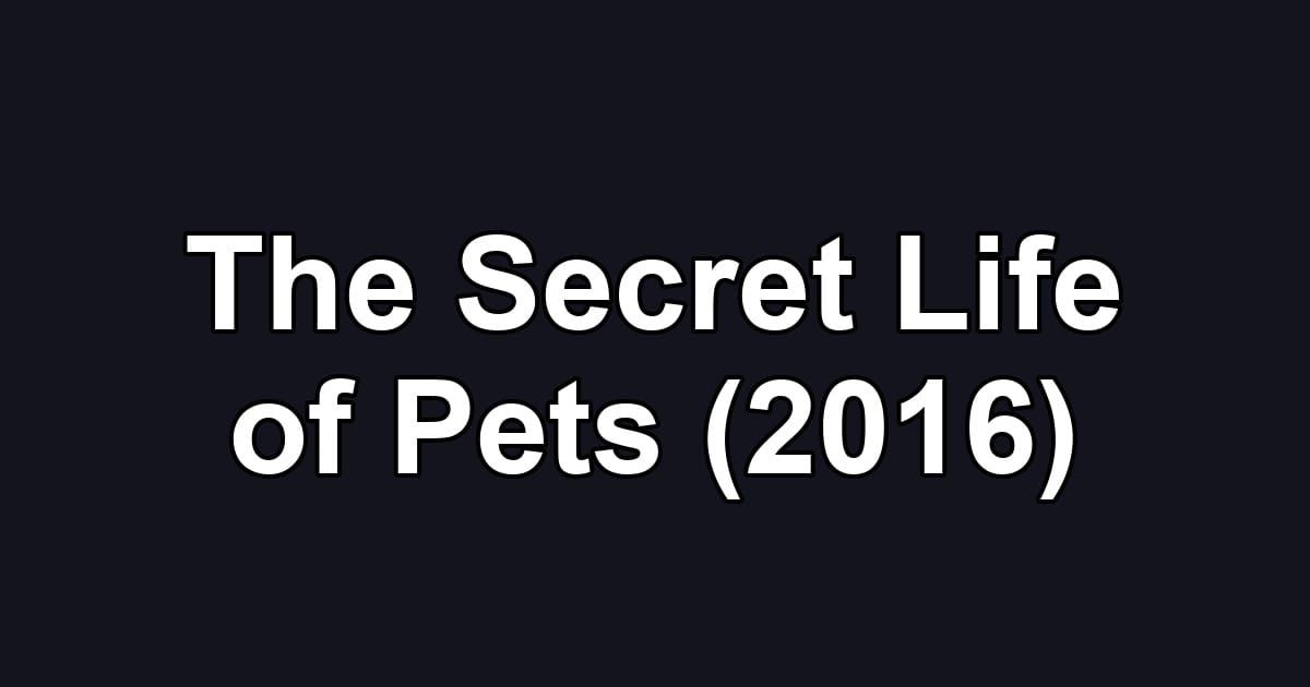The Secret Life of Pets (2016)