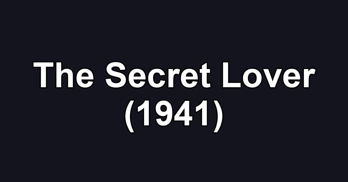 The Secret Lover (1941)