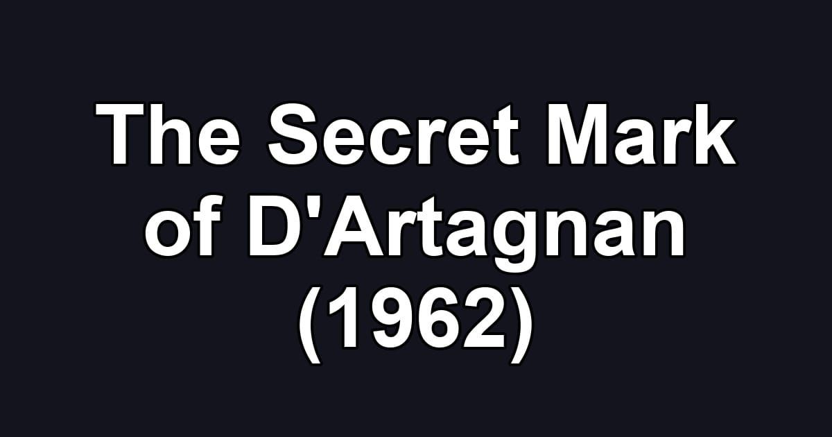 The Secret Mark of D'Artagnan (1962)