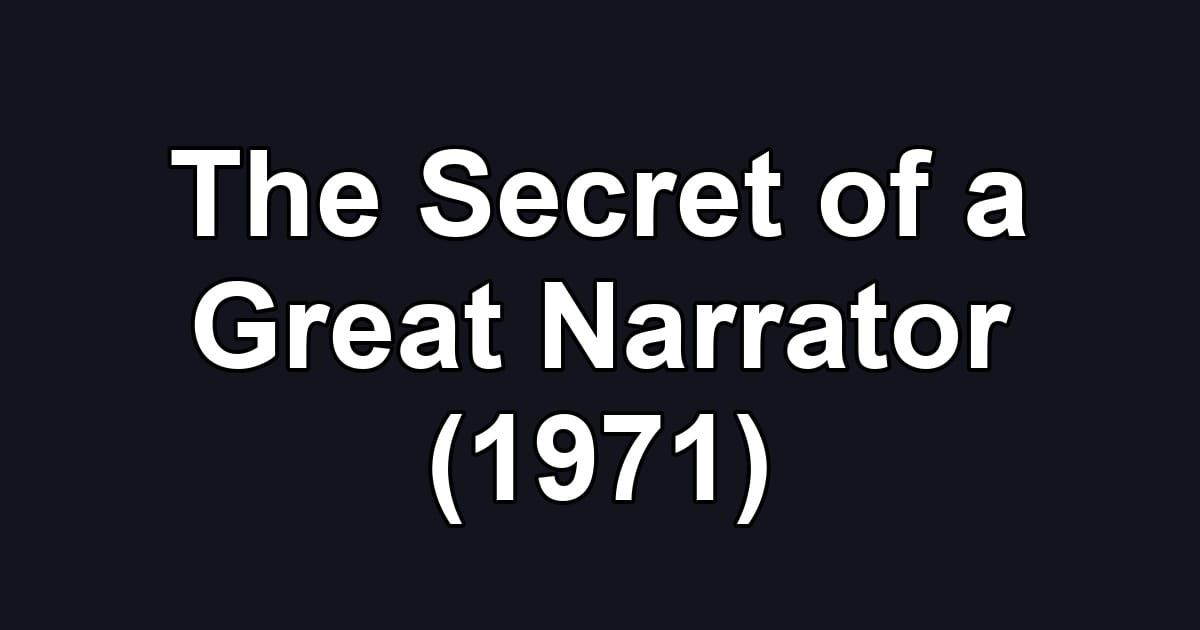 The Secret of a Great Narrator (1971)