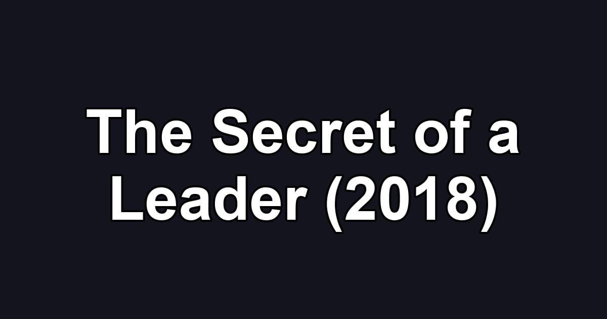 The Secret of a Leader (2018)