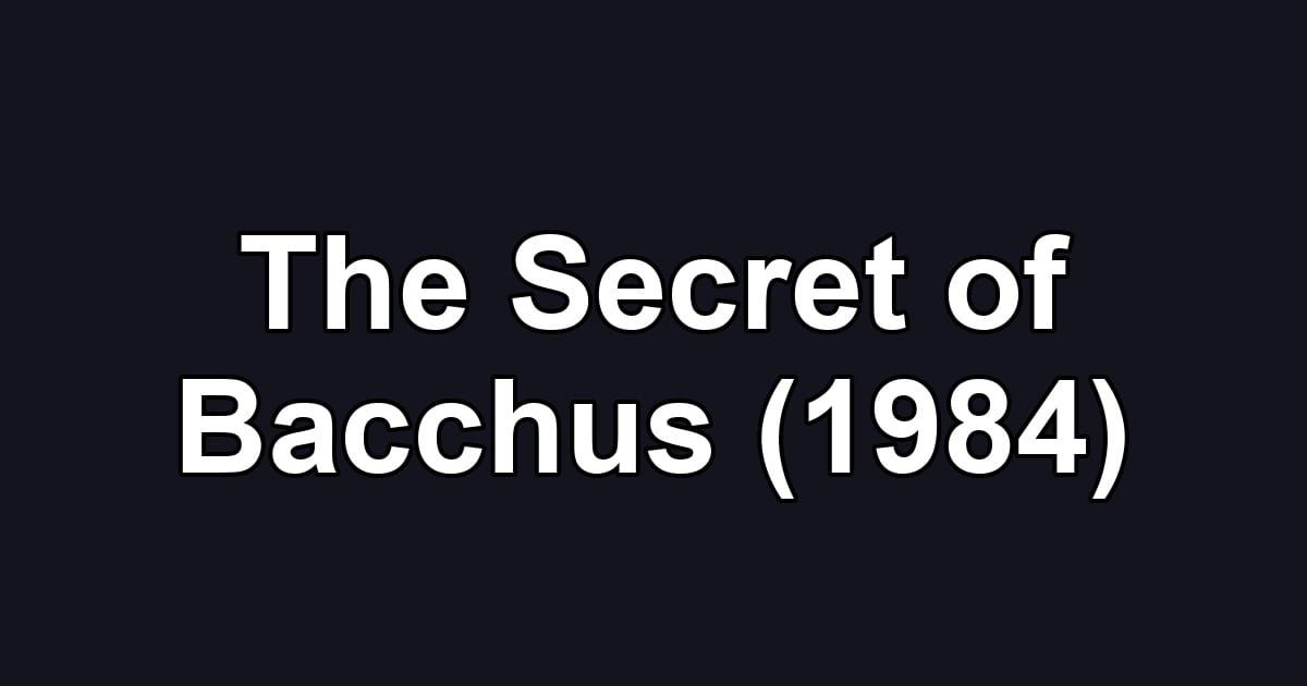 The Secret of Bacchus (1984)