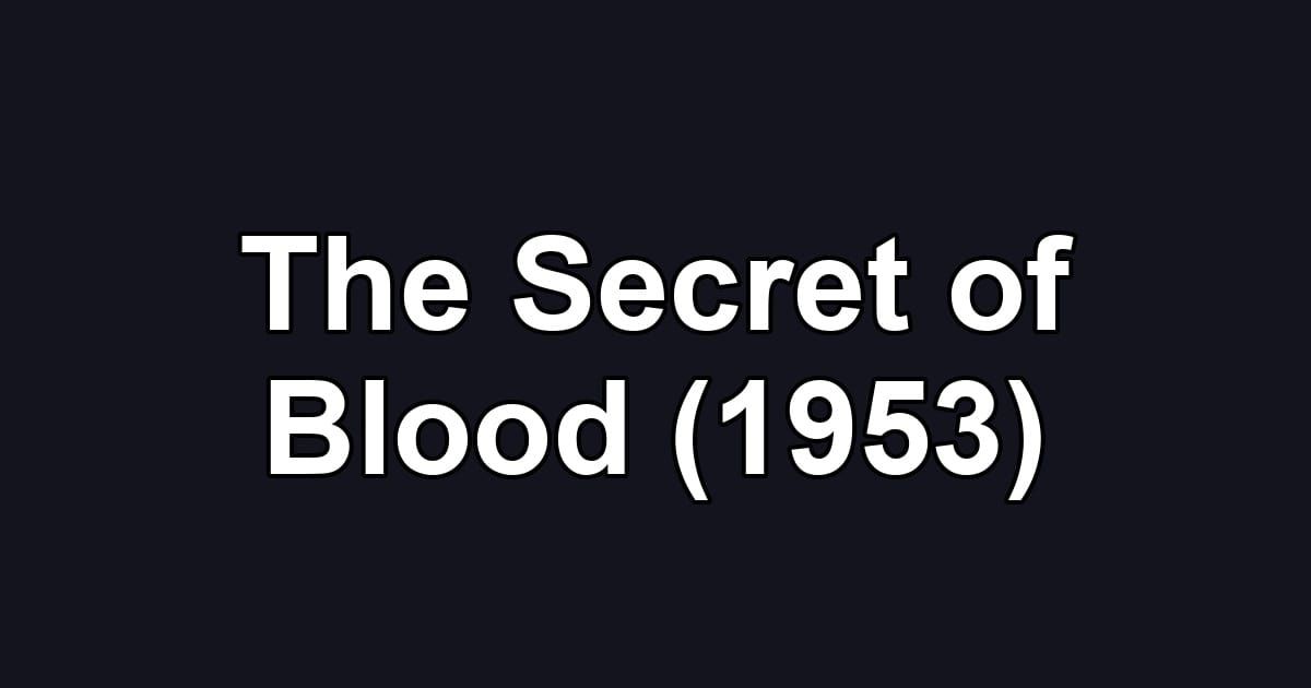 The Secret of Blood (1953)