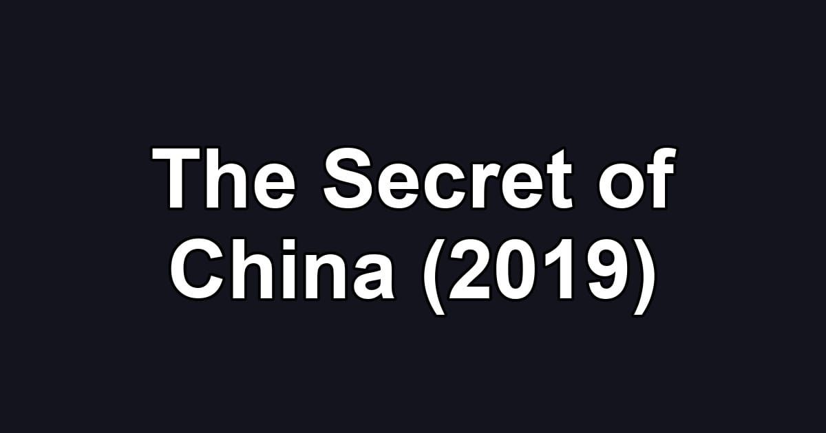 The Secret of China (2019)