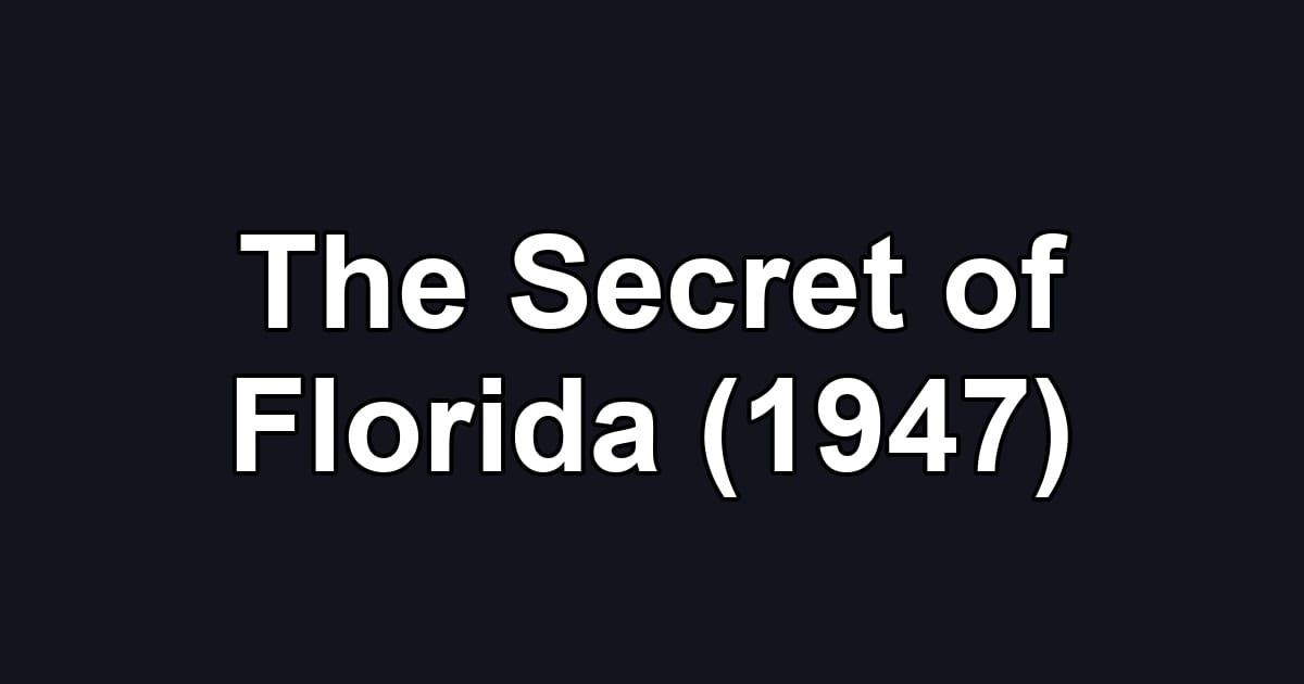 The Secret of Florida (1947)