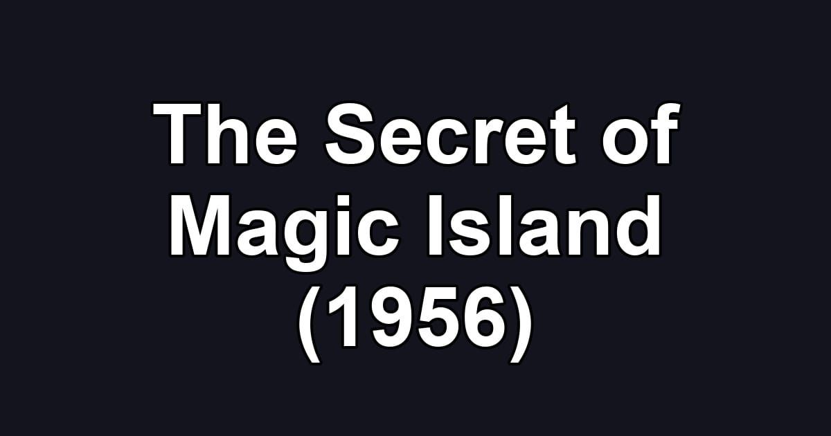 The Secret of Magic Island (1956)