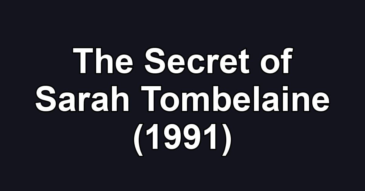 The Secret of Sarah Tombelaine (1991)