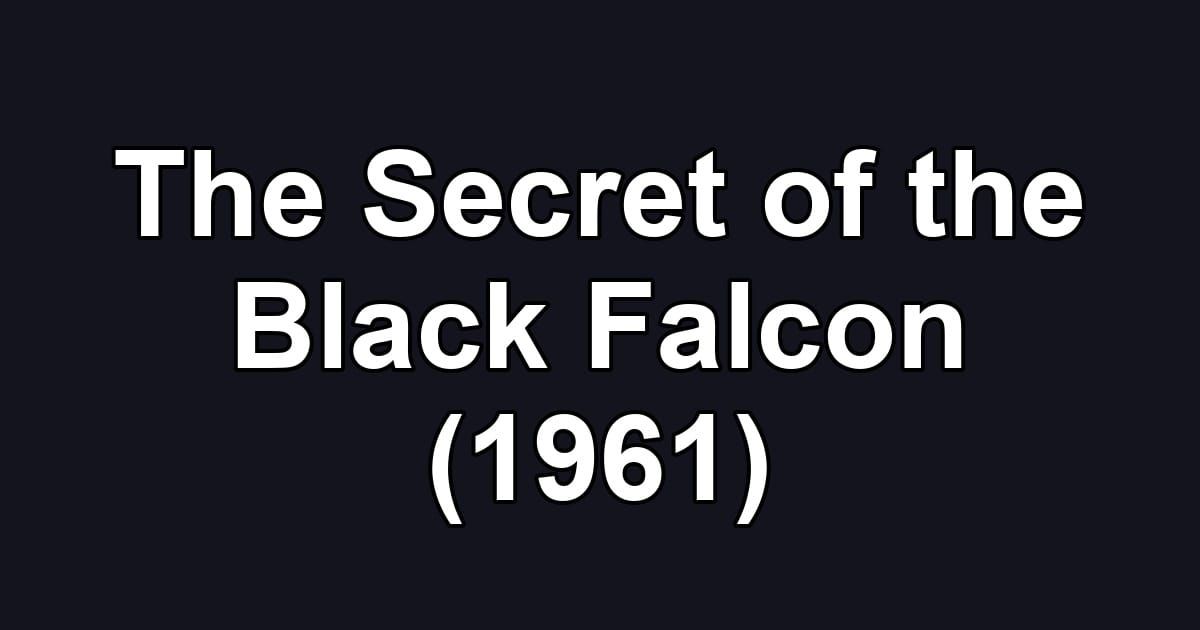 The Secret of the Black Falcon (1961)
