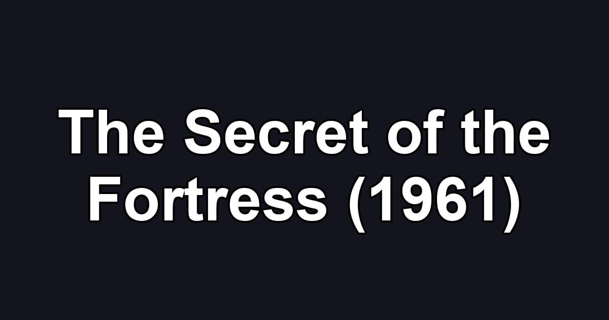 The Secret of the Fortress (1961)