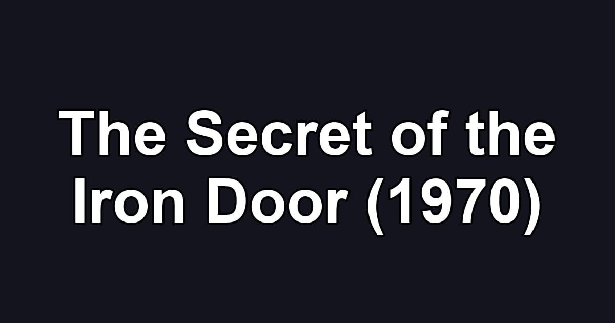 The Secret of the Iron Door (1970)