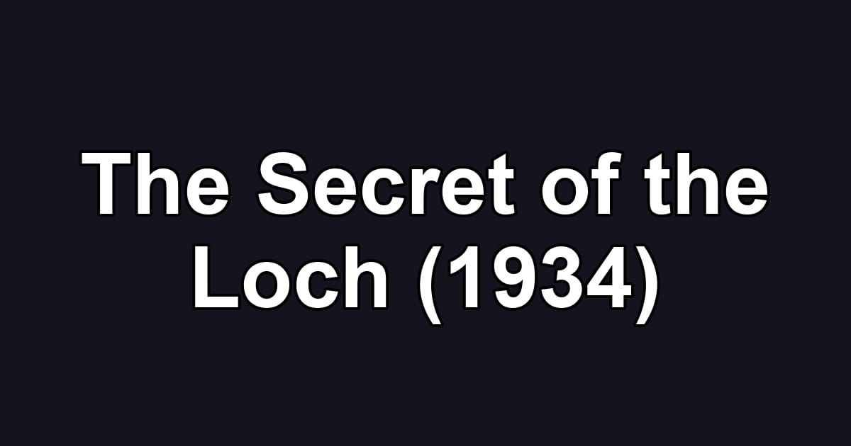 The Secret of the Loch (1934)