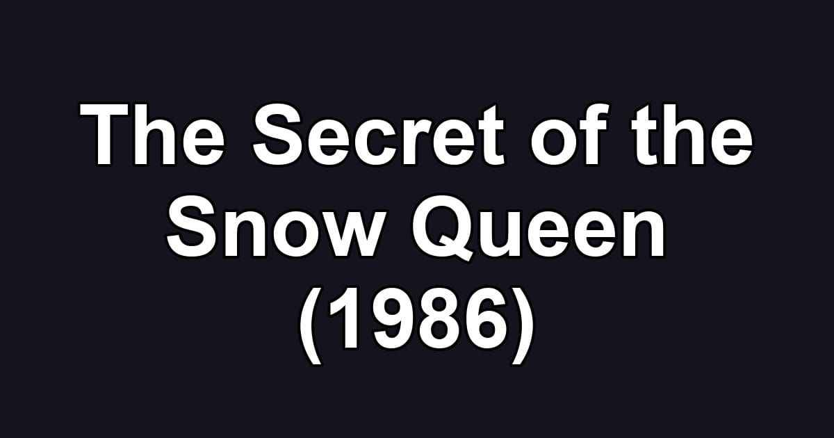 The Secret of the Snow Queen (1986)