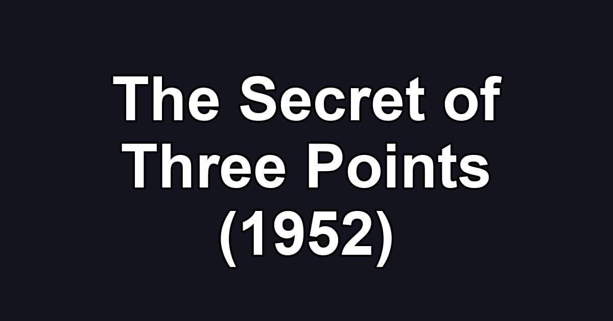 The Secret of Three Points (1952)