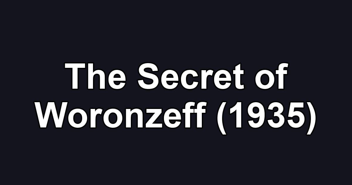 The Secret of Woronzeff (1935)