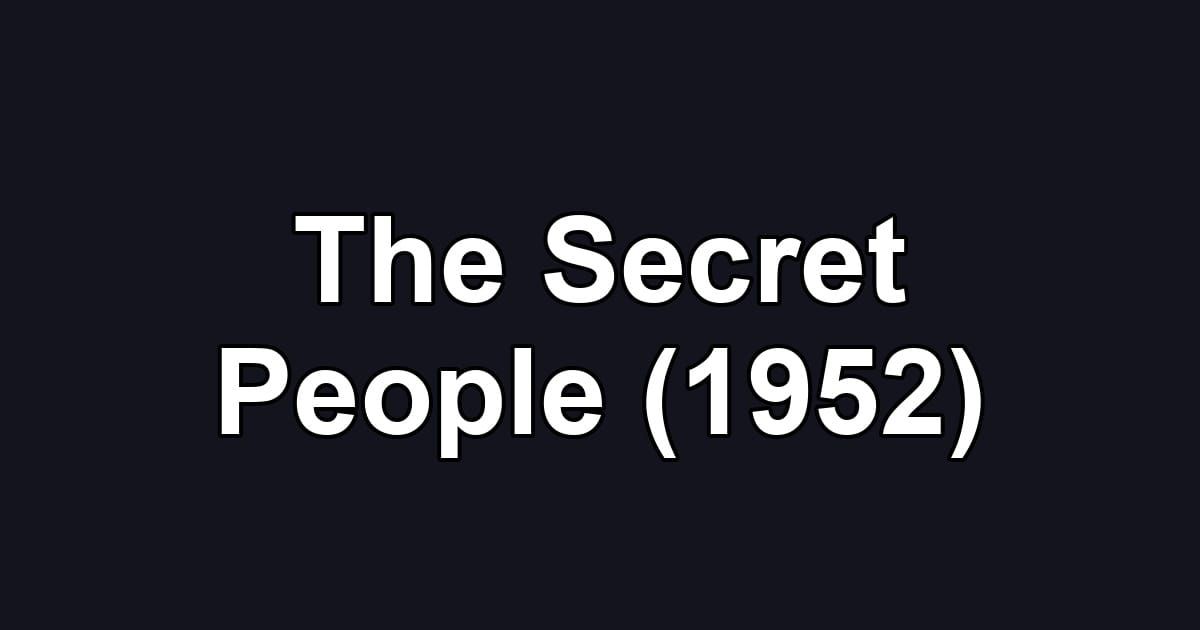 The Secret People (1952)