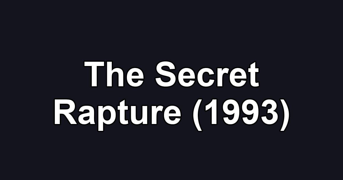 The Secret Rapture (1993)
