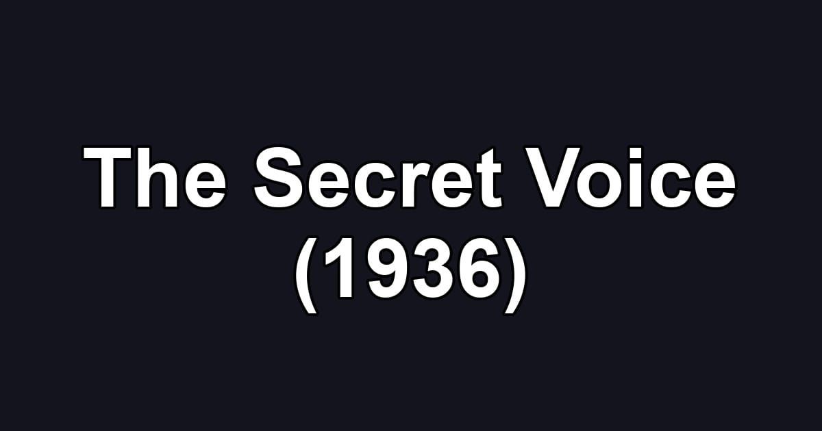 The Secret Voice (1936)
