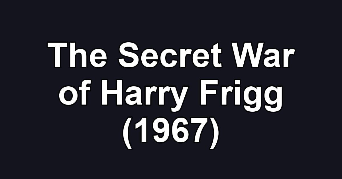 The Secret War of Harry Frigg (1967)