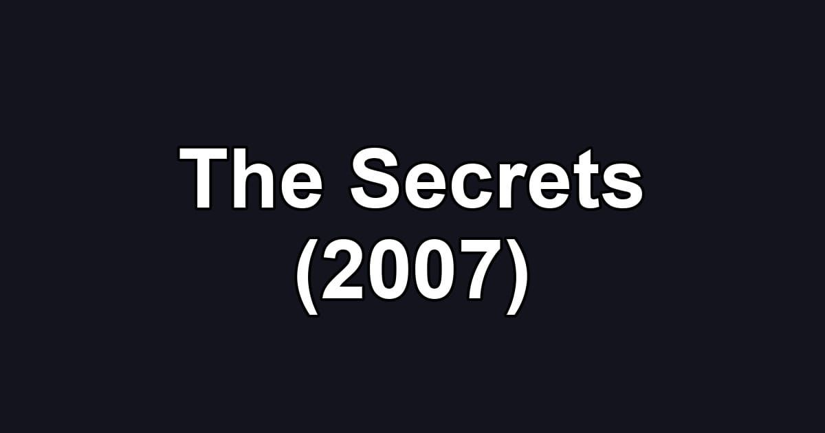 The Secrets (2007)