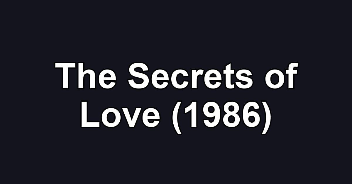 The Secrets of Love (1986)