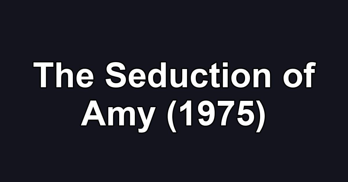 The Seduction of Amy (1975)