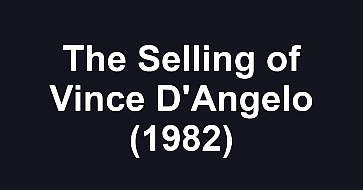 The Selling of Vince D'Angelo (1982)