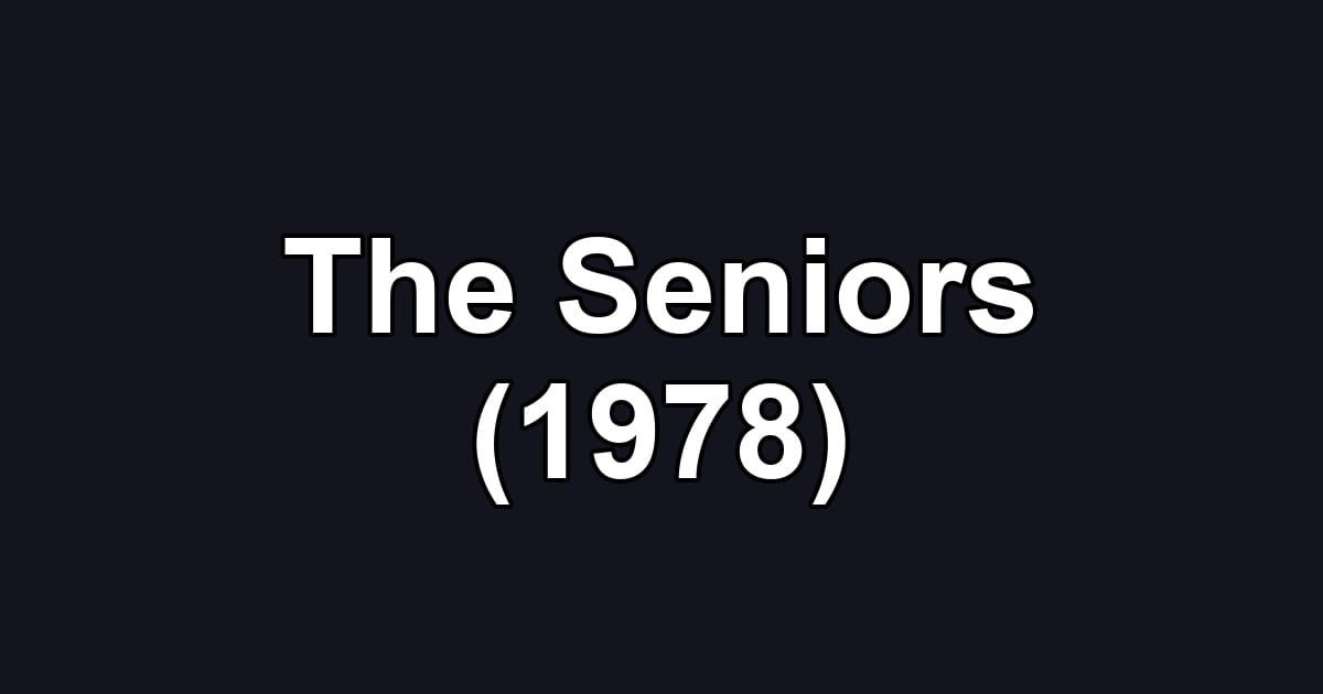 The Seniors (1978)