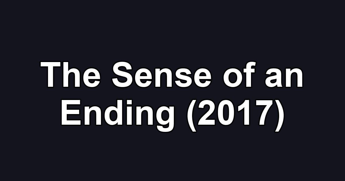 The Sense of an Ending (2017)