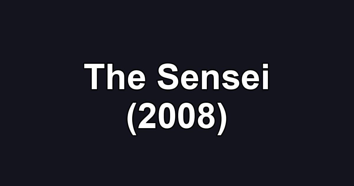 The Sensei (2008)