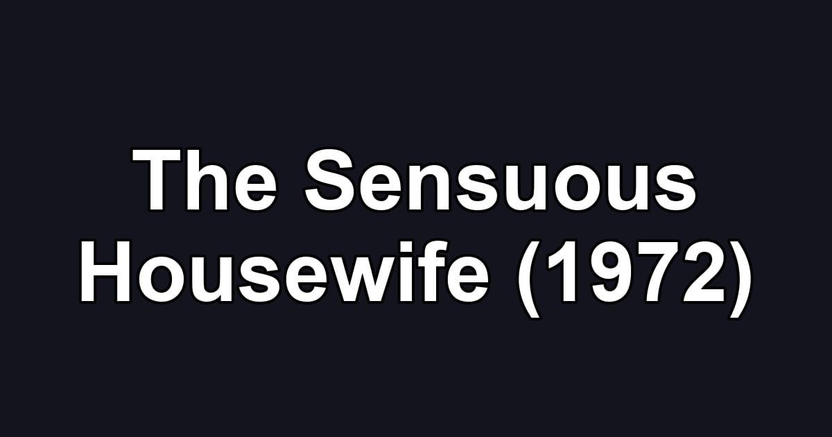 The Sensuous Housewife (1972)