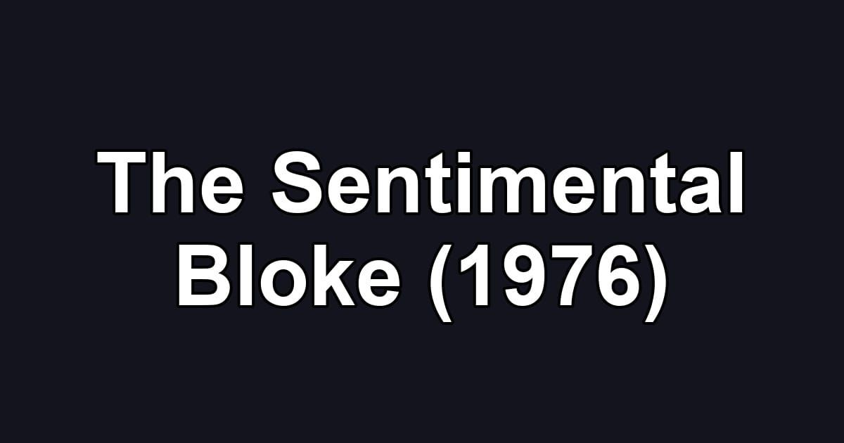 The Sentimental Bloke (1976)