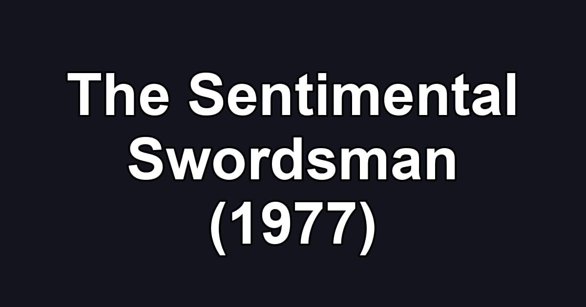 The Sentimental Swordsman (1977)