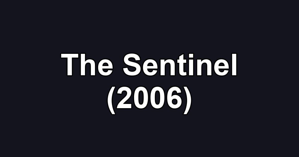 The Sentinel (2006)