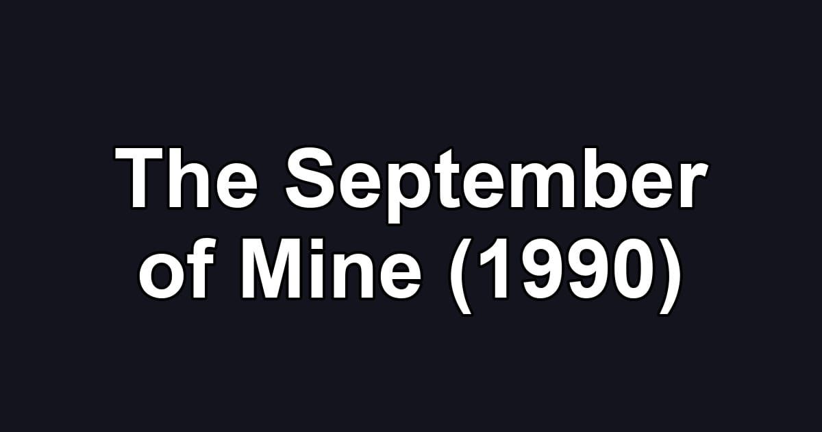 The September of Mine (1990)