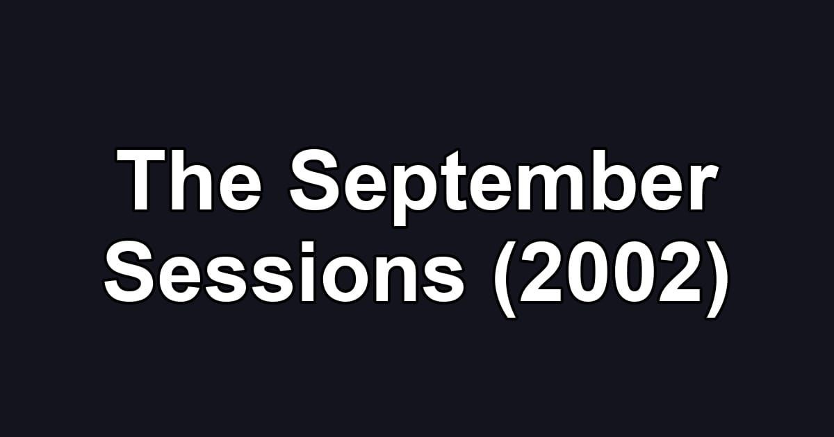 The September Sessions (2002)