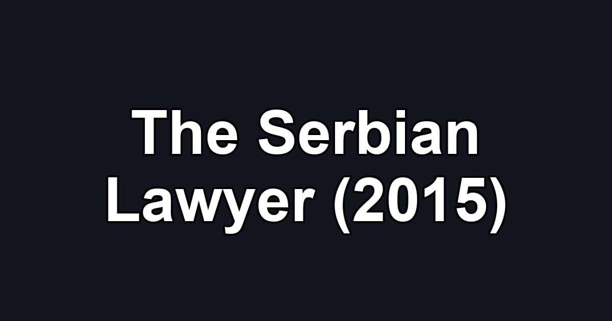 The Serbian Lawyer (2015)
