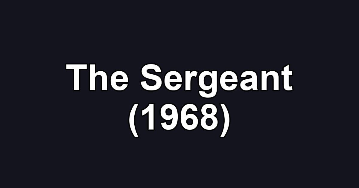 The Sergeant (1968)