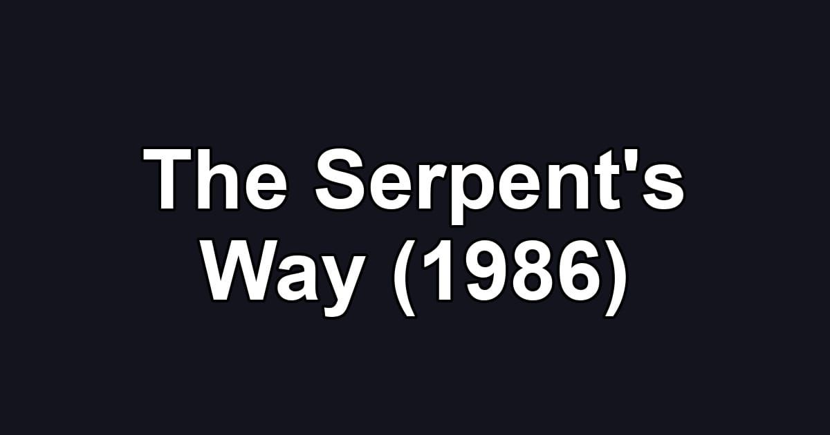 The Serpent's Way (1986)