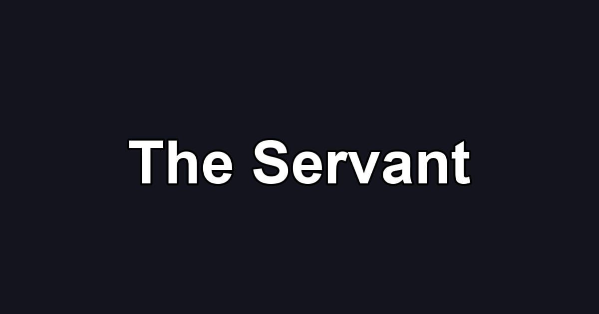 The Servant