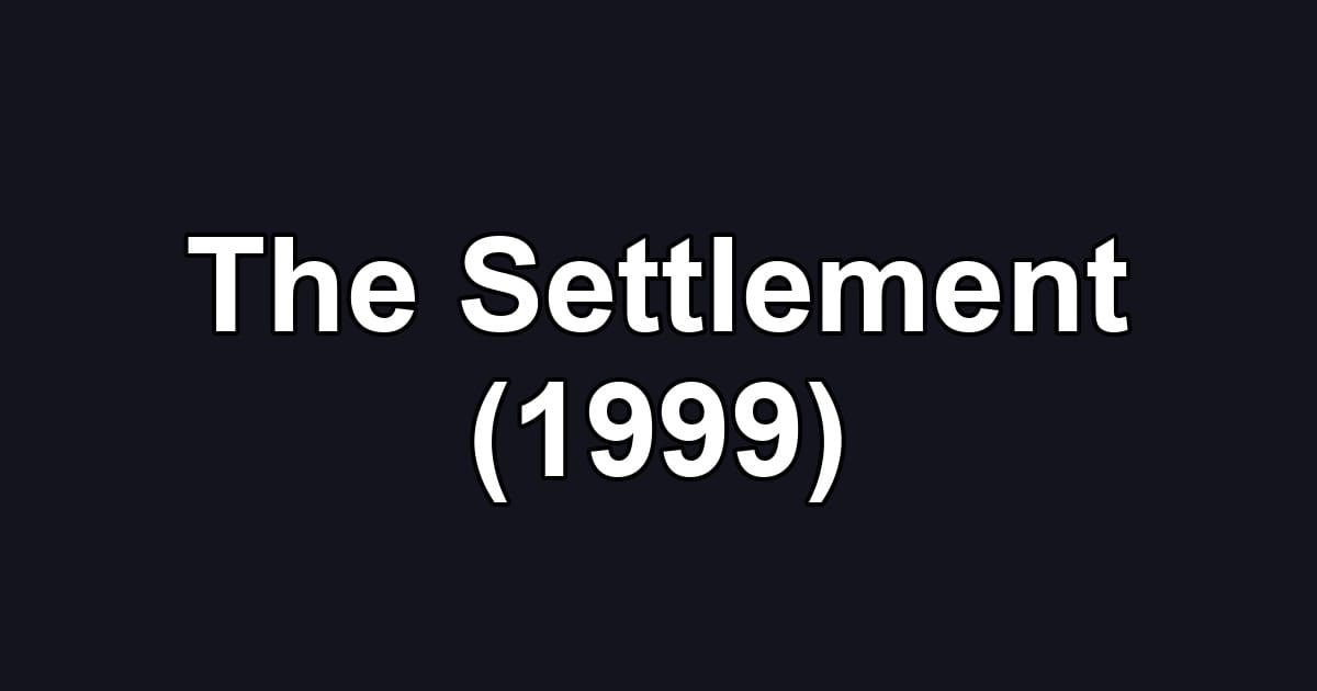 The Settlement (1999)