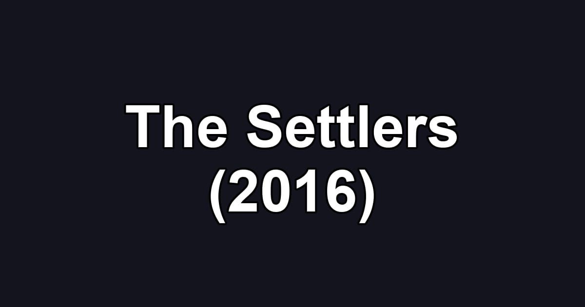 The Settlers (2016)