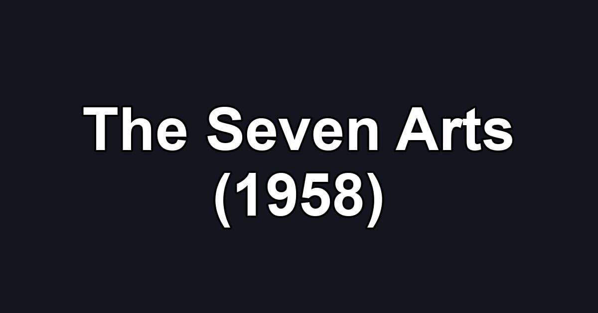 The Seven Arts (1958)