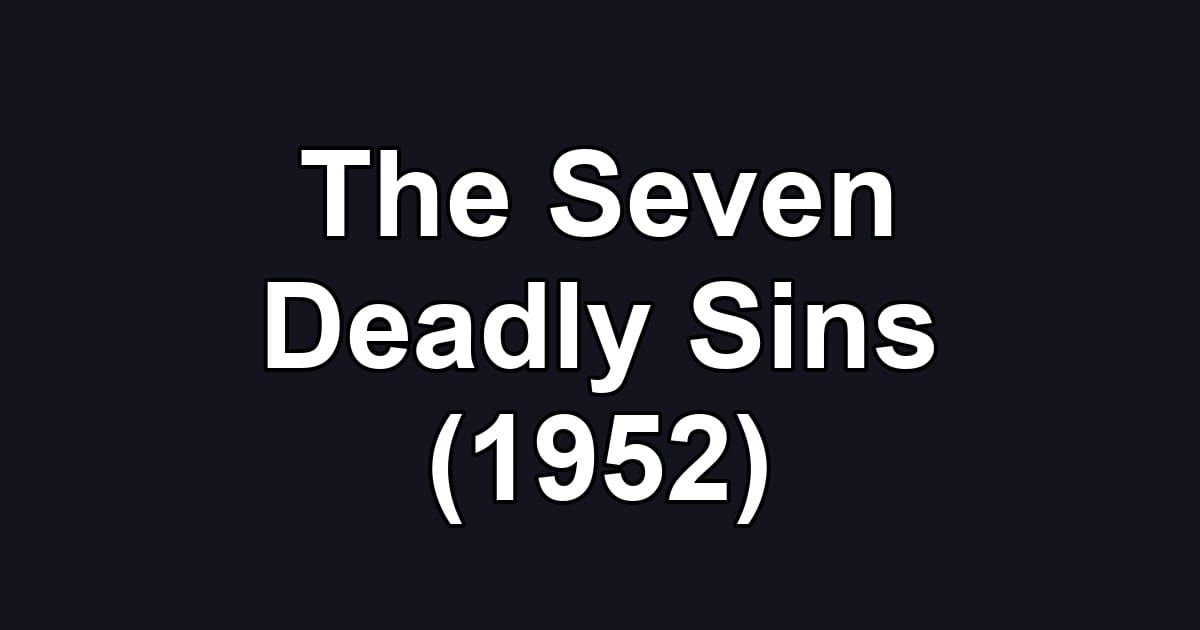 The Seven Deadly Sins (1952)