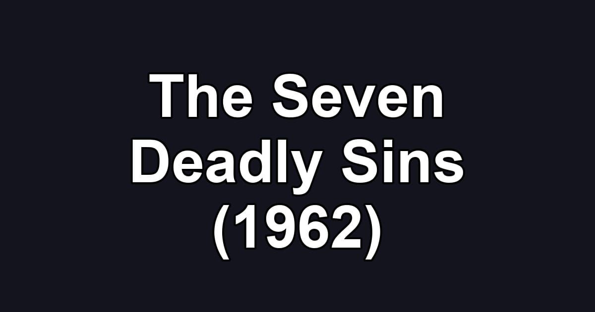 The Seven Deadly Sins (1962)