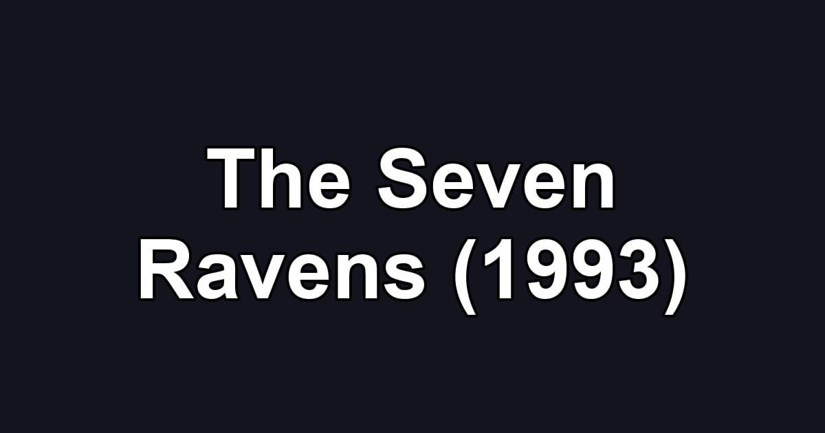 The Seven Ravens (1993)