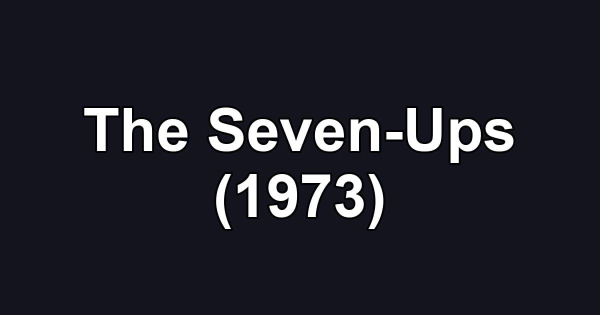 The Seven-Ups (1973)