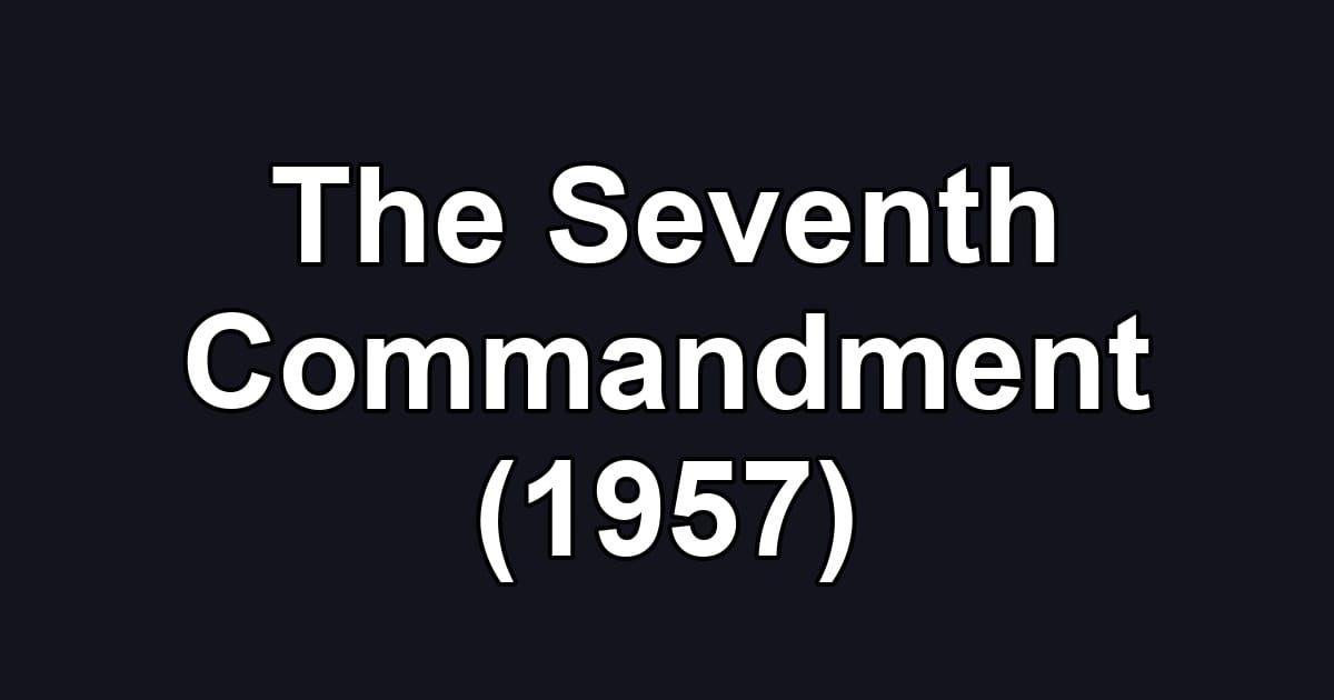 The Seventh Commandment (1957)