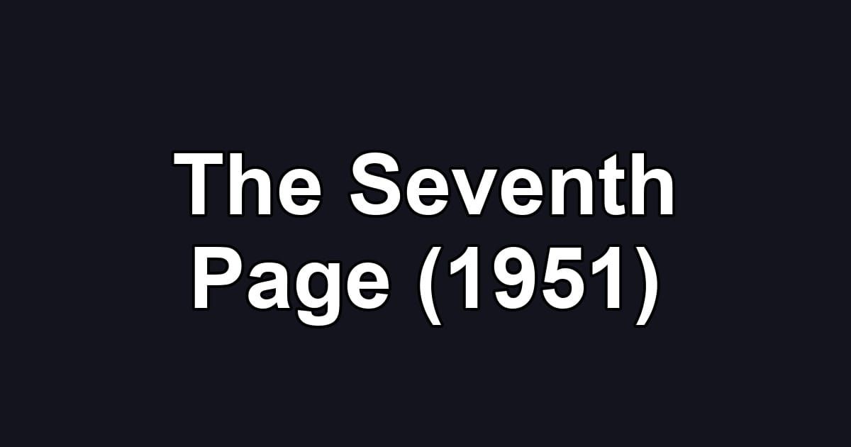 The Seventh Page (1951)