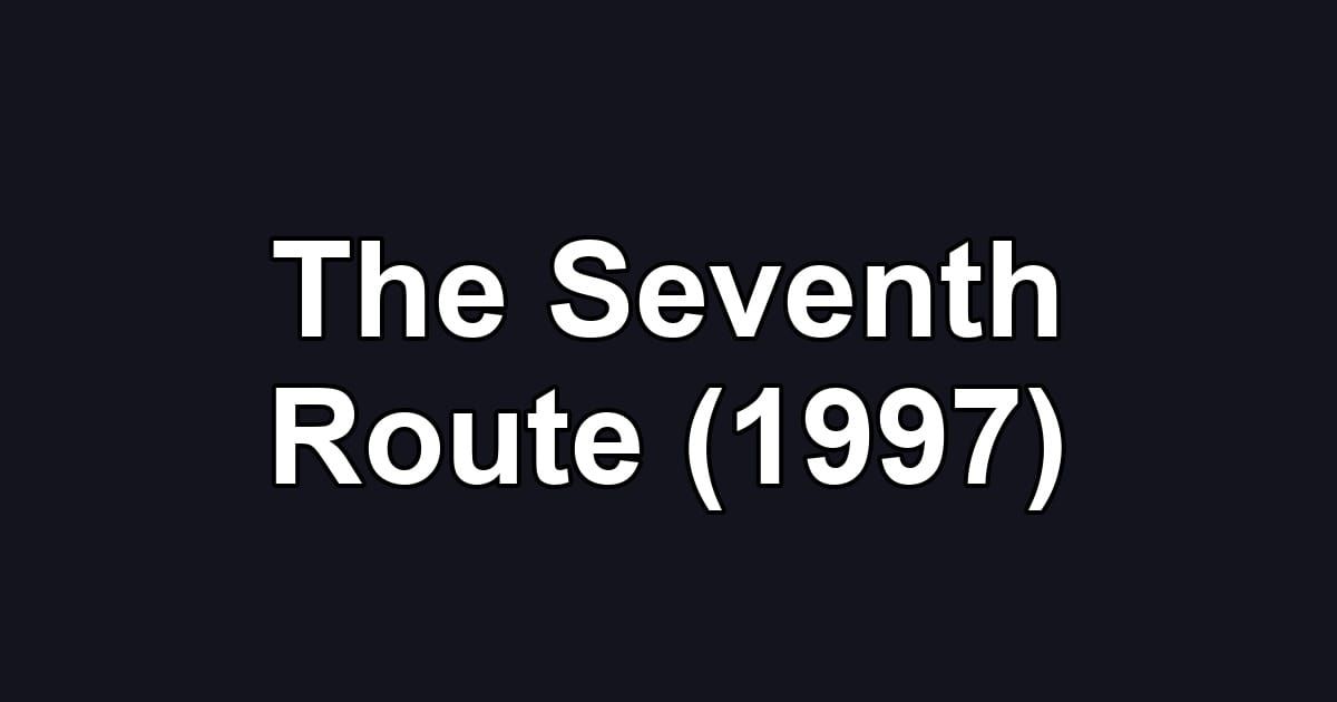 The Seventh Route (1997)
